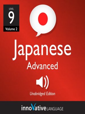 cover image of Learn Japanese: Level 9: Advanced Japanese, Volume 2